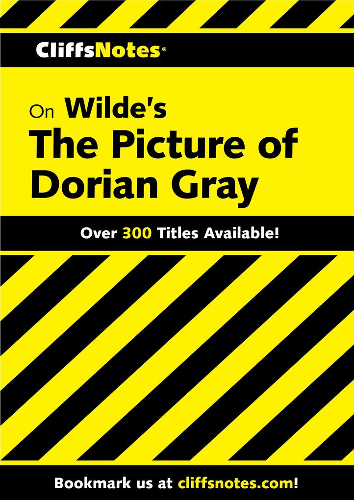 CliffsNotes on Wilde‘s The Picture of Dorian Gray