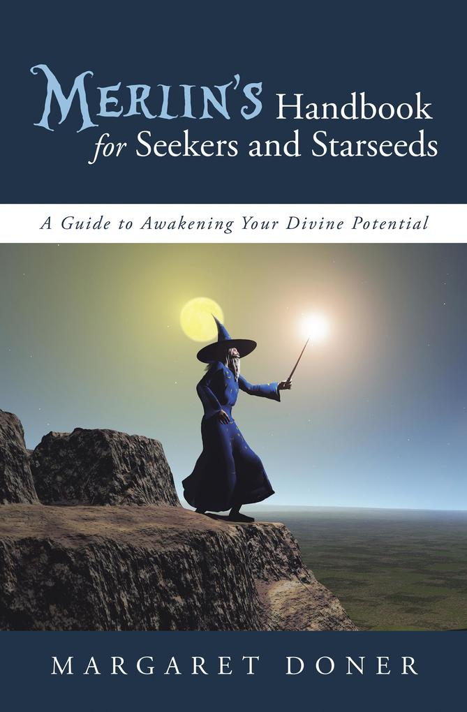 Merlin‘s Handbook for Seekers and Starseeds