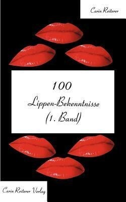 100 Lippen-Bekenntnisse (1.Band)