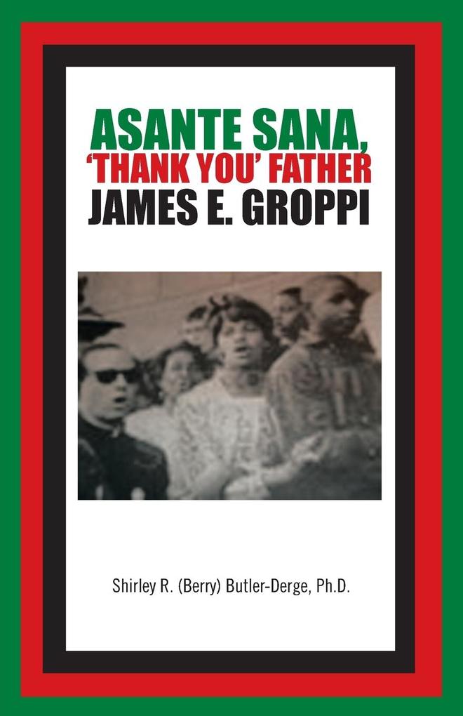Asante Sana ‘Thank You‘ Father James E. Groppi