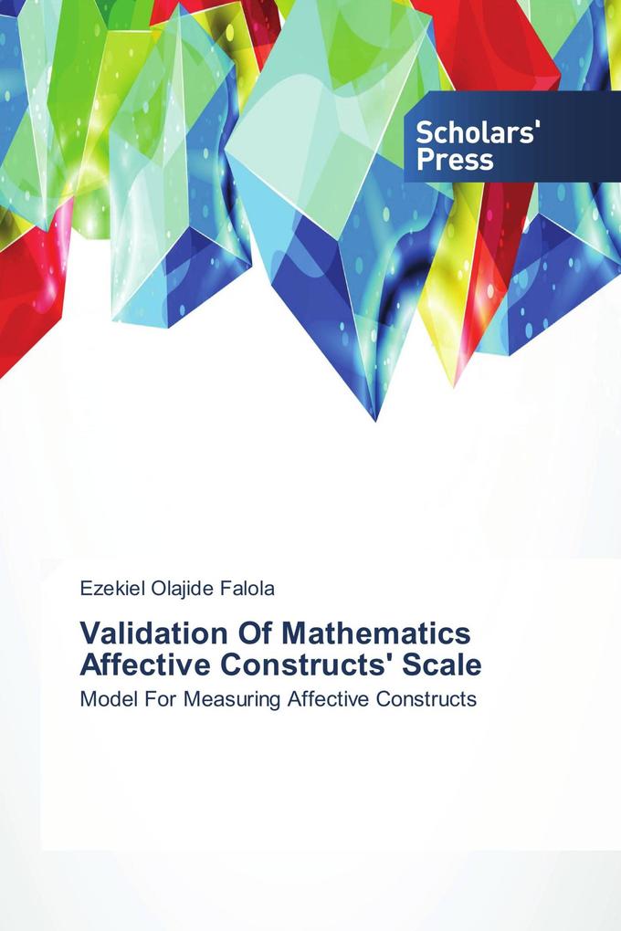 Validation Of Mathematics Affective Constructs' Scale