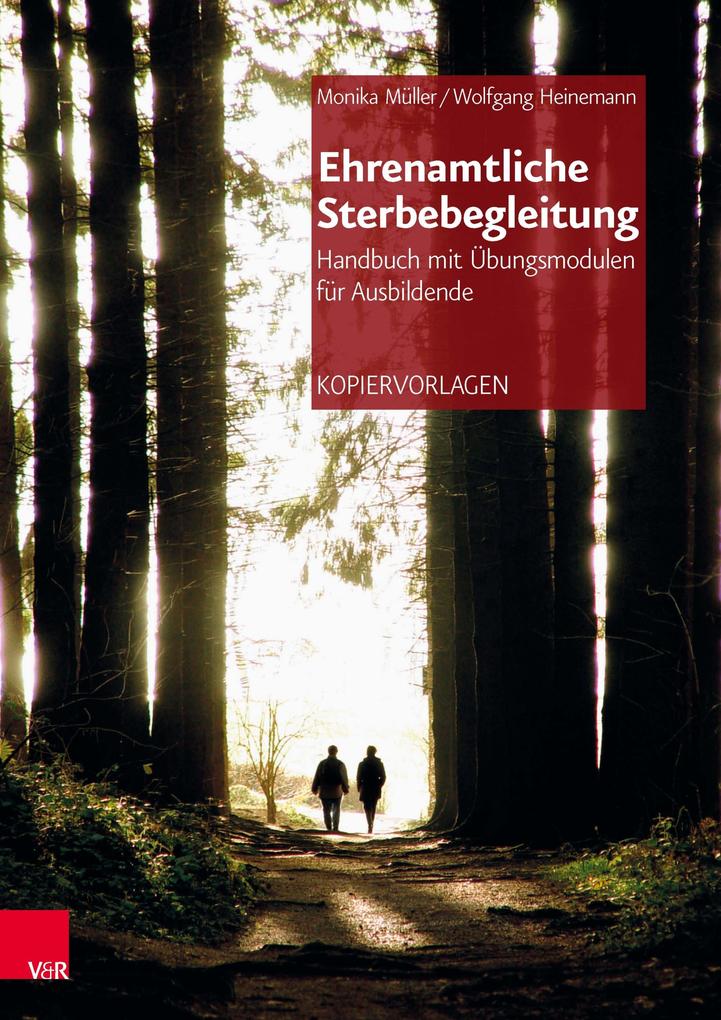 Ehrenamtliche Sterbebegleitung - Handbuch mit Übungsmodulen für Ausbildende