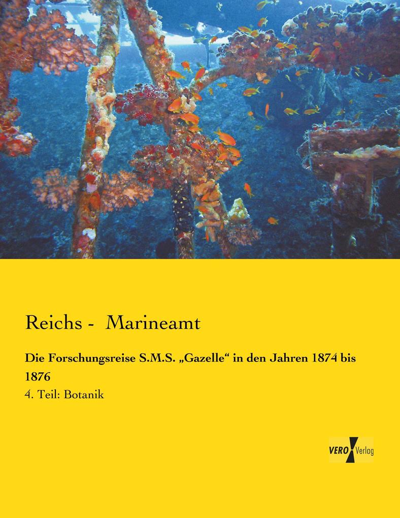 Die Forschungsreise S.M.S. 'Gazelle' in den Jahren 1874 bis 1876