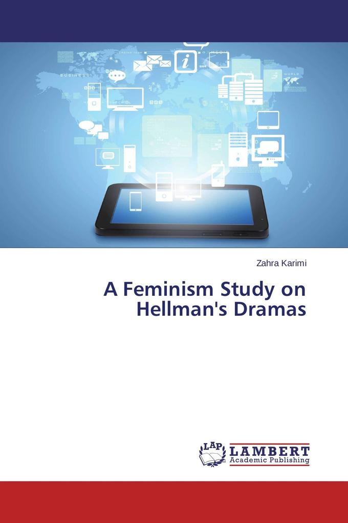 A Feminism Study on Hellman's Dramas