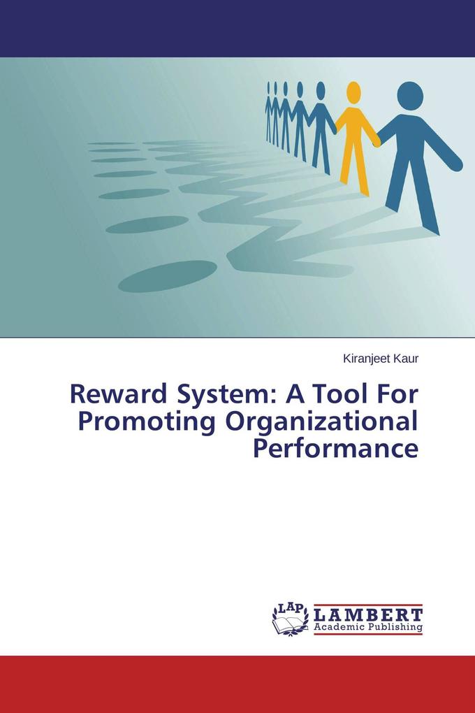 Reward System: A Tool For Promoting Organizational Performance