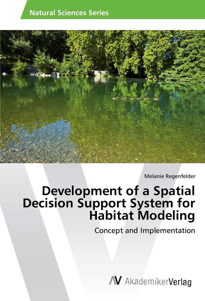Development of a Spatial Decision Support System for Habitat Modeling