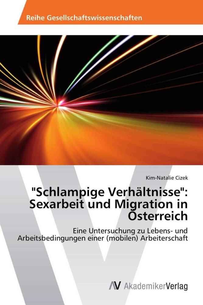 'Schlampige Verhältnisse': Sexarbeit und Migration in Österreich