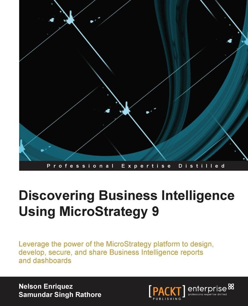 Discovering Business Intelligence Using Microstrategy 9