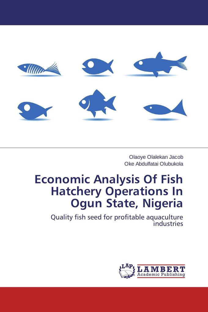 Economic Analysis Of Fish Hatchery Operations In Ogun State Nigeria