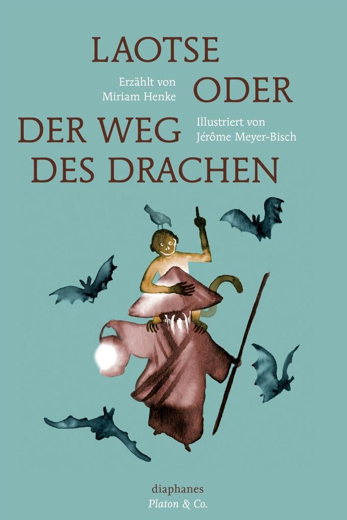 Diaphanes Laotse Oder Der Weg Des Drachen, Kinderbücher Von Jérôme Meyer-Bisch, Miriam Henke - Bild 2
