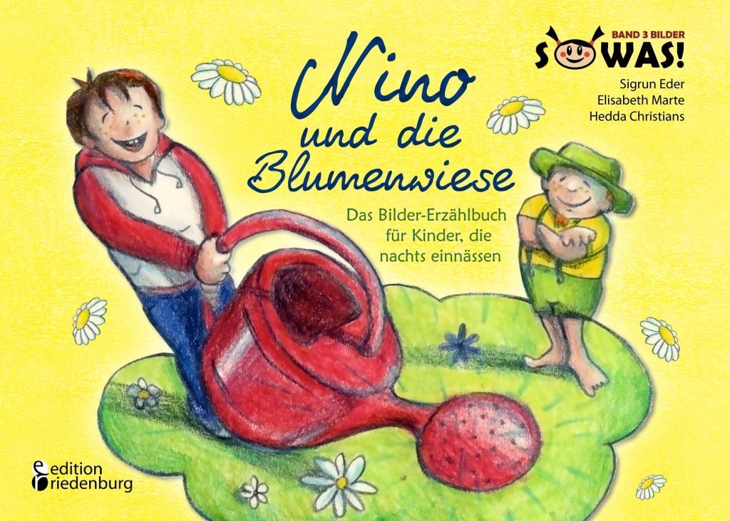 Nino und die Blumenwiese - Das Bilder-Erzählbuch für Kinder die nachts einnässen