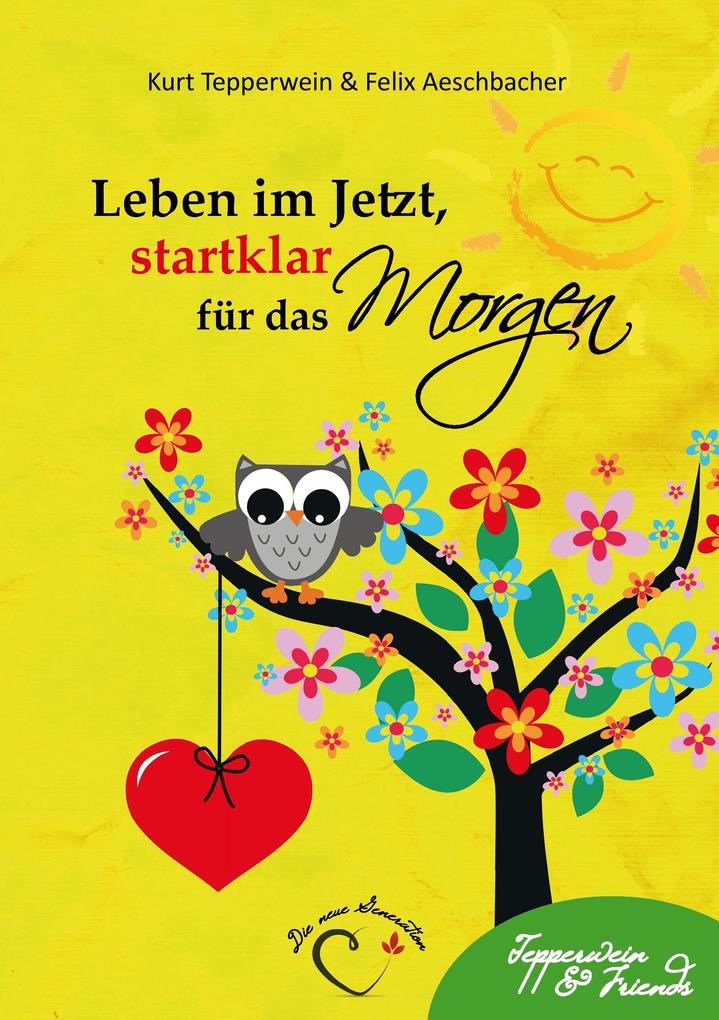 Leben im Jetzt startklar für das Morgen
