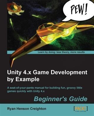Unity 4.x Game Development by Example Beginner‘s Guide