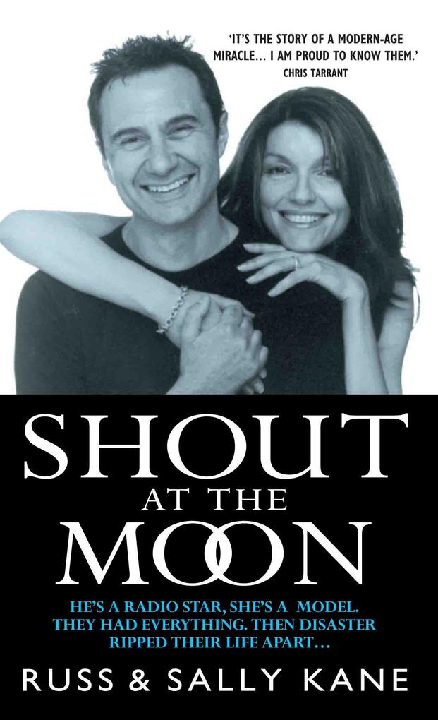 Shout at the Moon - He‘s a Radio Star She‘s a Top er. They Had Everything Then Disaster Ripped Their Life Apart...