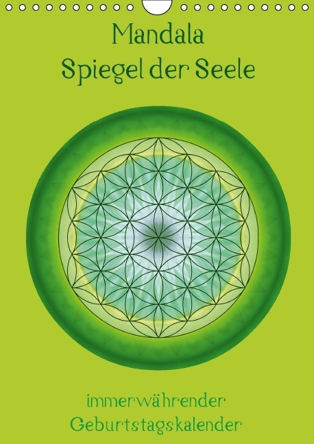 Mandala - Spiegel der Seele / immerwährender Geburtstagskalender (Wandkalender immerwährend DIN A4 hoch)
