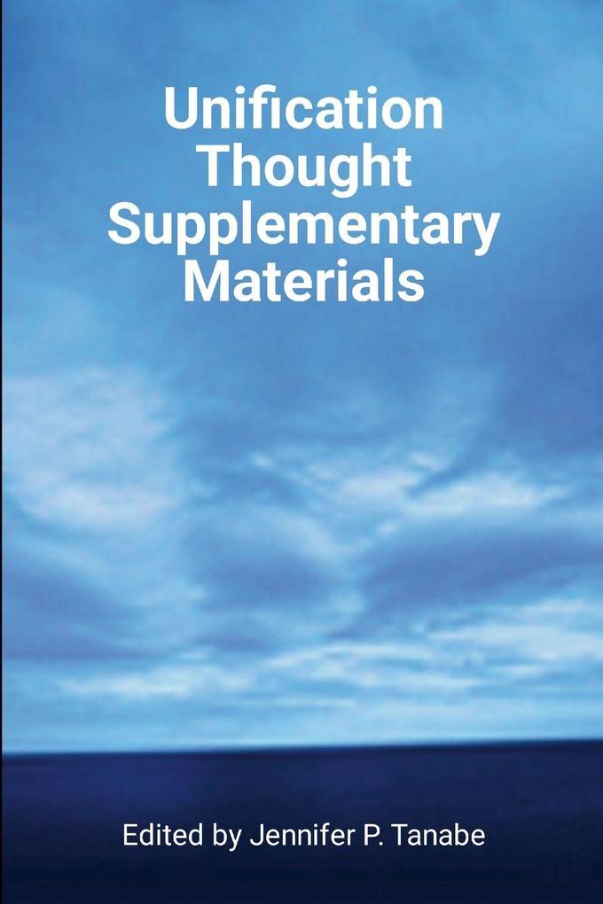 Unification Thought Supplementary Materials