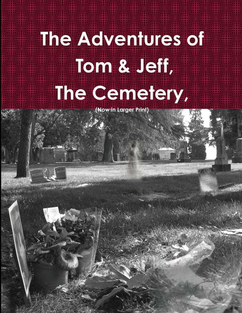The Adventures of Tom & Jeff The Cemetery