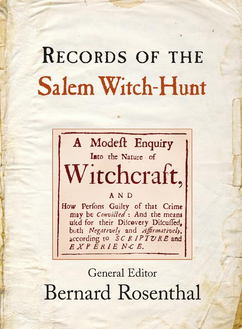 Records of the Salem Witch-Hunt - Bernard Rosenthal