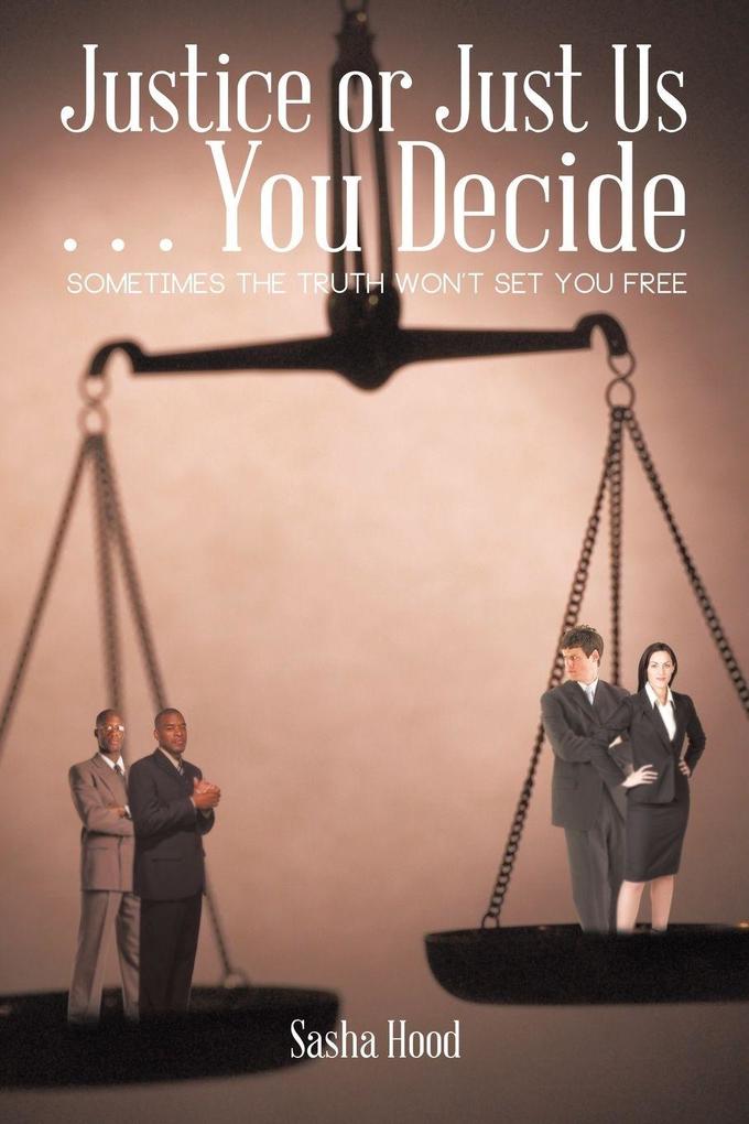 Justice or Just Us . . . You Decide