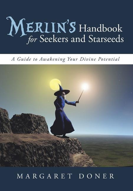 Merlin‘s Handbook for Seekers and Starseeds