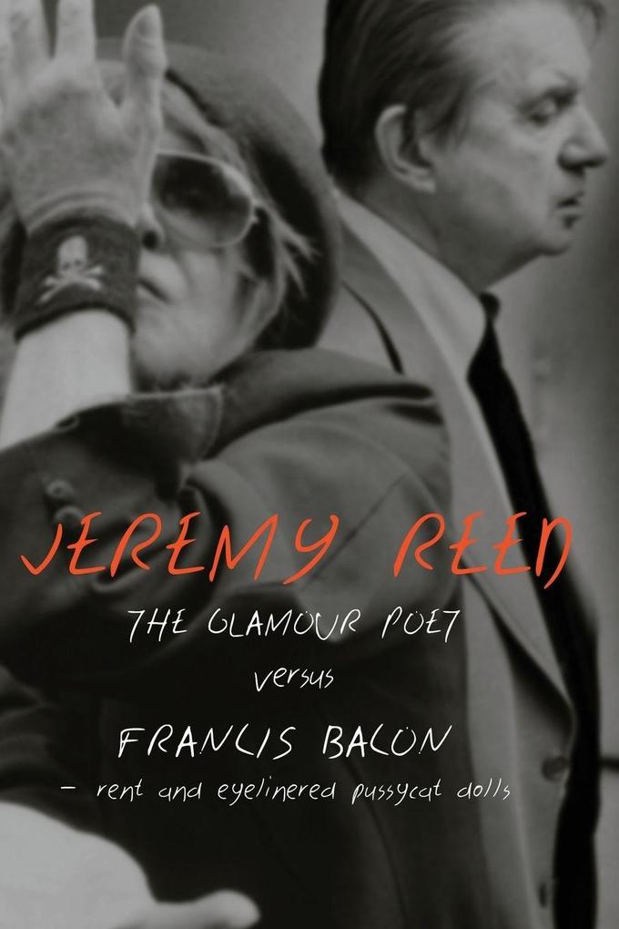 The Glamour Poet vs. Francis Bacon Rent and Eyelinered Pussycat Dolls