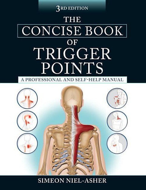 The Concise Book of Trigger Points Third Edition: A Professional and Self-Help Manual