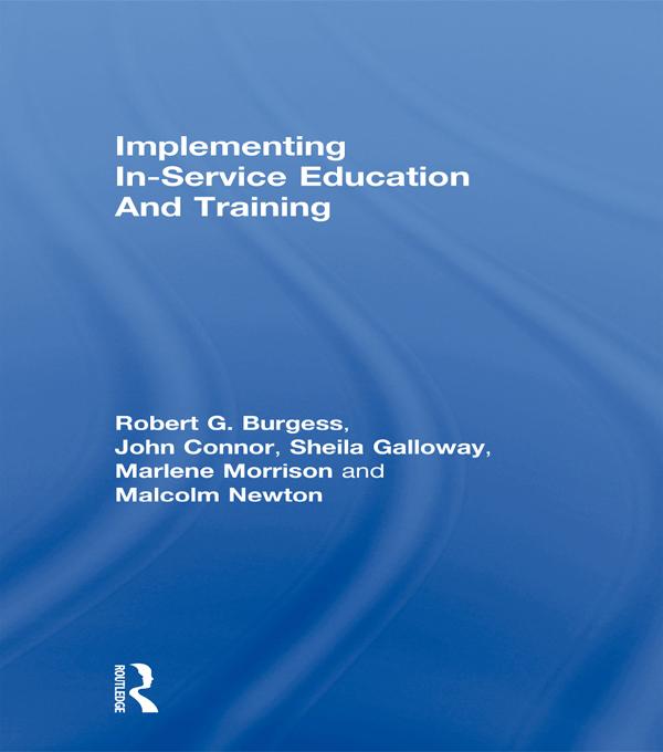 Implementing In-Service Education And Training - Robert G. Burgess/ John Connor/ Sheila Galloway/ Marlene Morrison/ Malcolm Newton