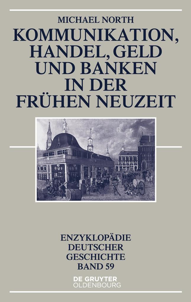 Kommunikation Handel Geld und Banken in der Frühen Neuzeit
