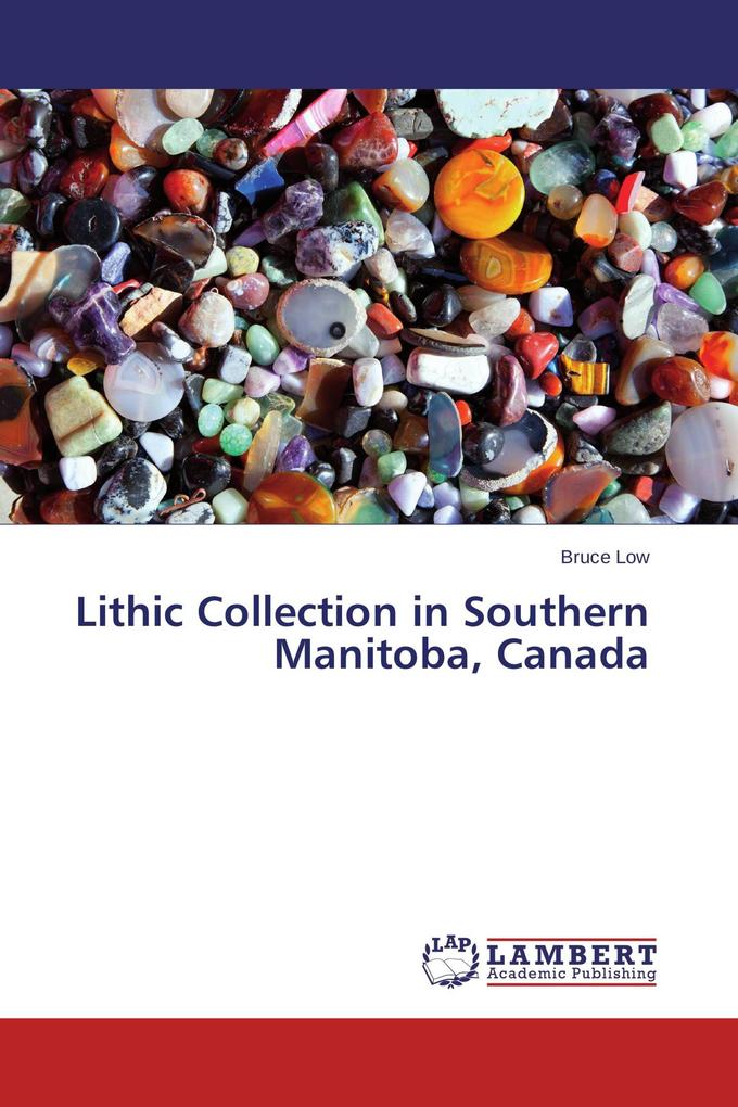 Lithic Collection in Southern Manitoba Canada
