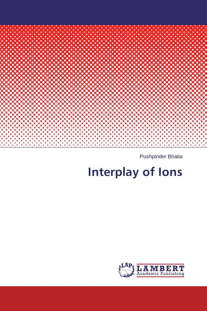Interplay of Ions
