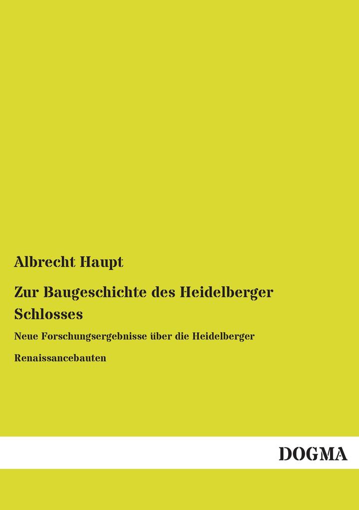 Zur Baugeschichte des Heidelberger Schlosses