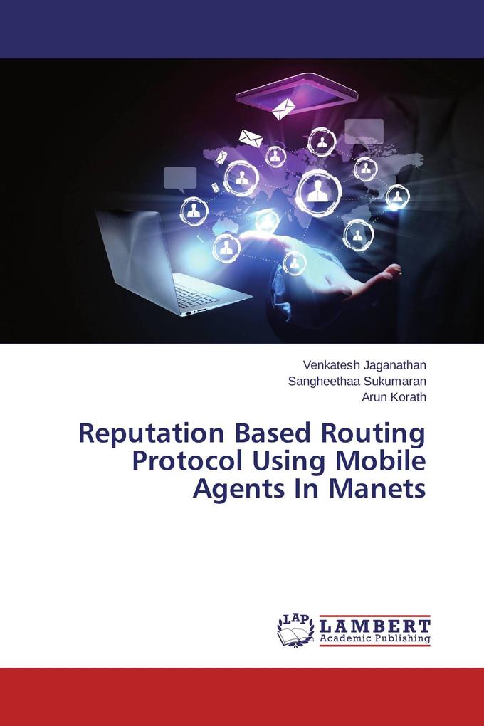 Reputation Based Routing Protocol Using Mobile Agents In Manets