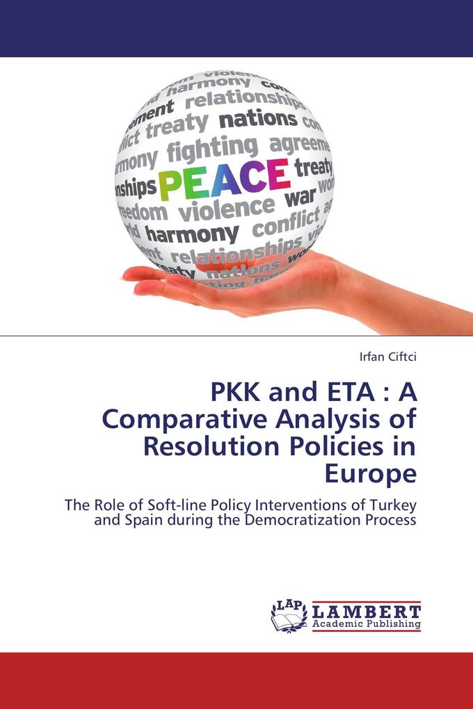 PKK and ETA : A Comparative Analysis of Resolution Policies in Europe