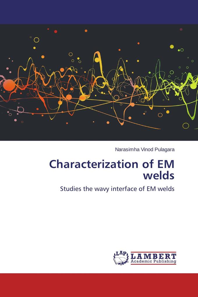 Characterization of EM welds