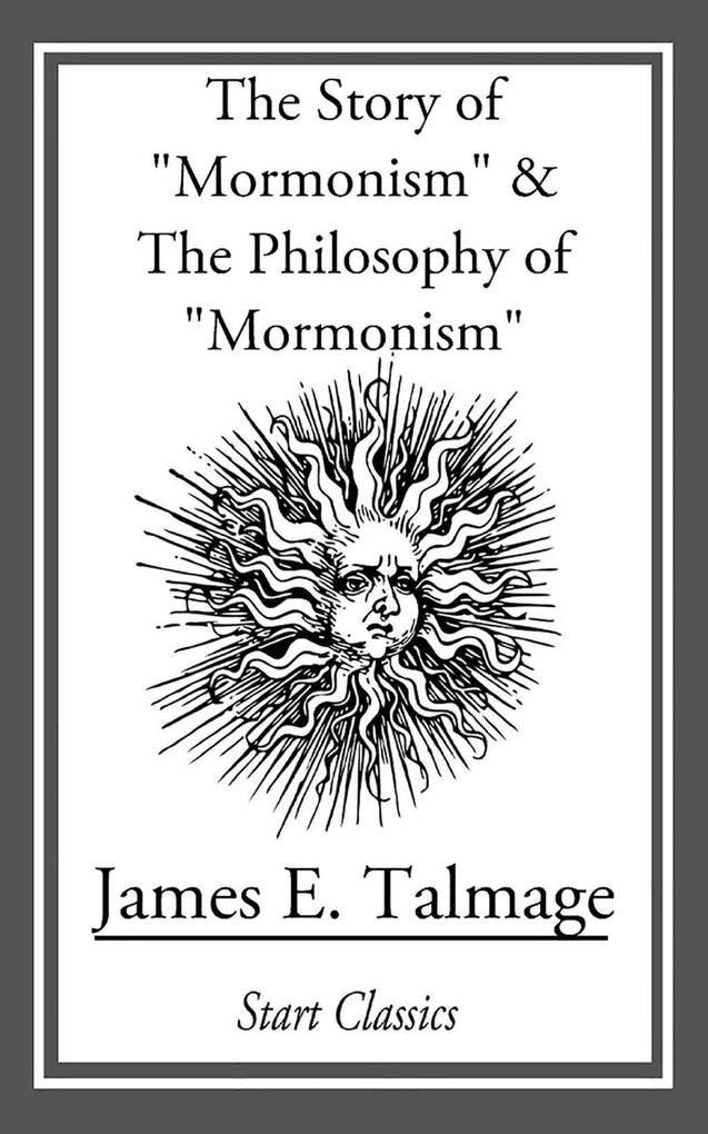 Story of Mormonism & The Philosophy of Mormonism