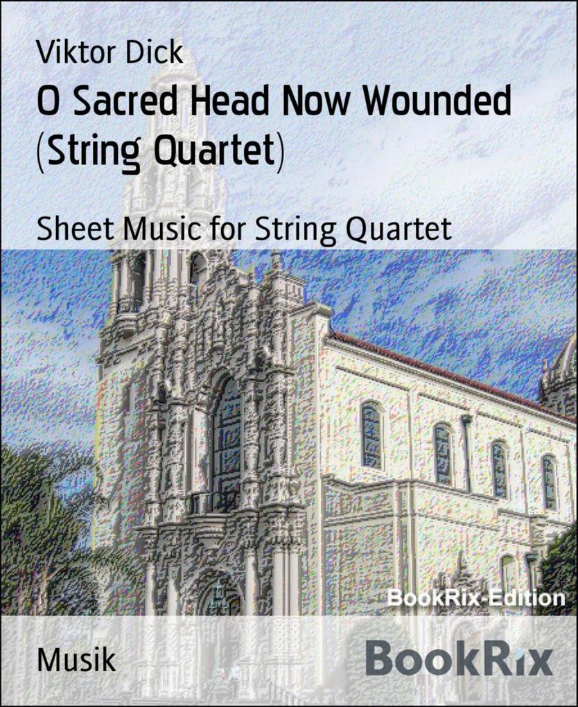 O Sacred Head Now Wounded (String Quartet)