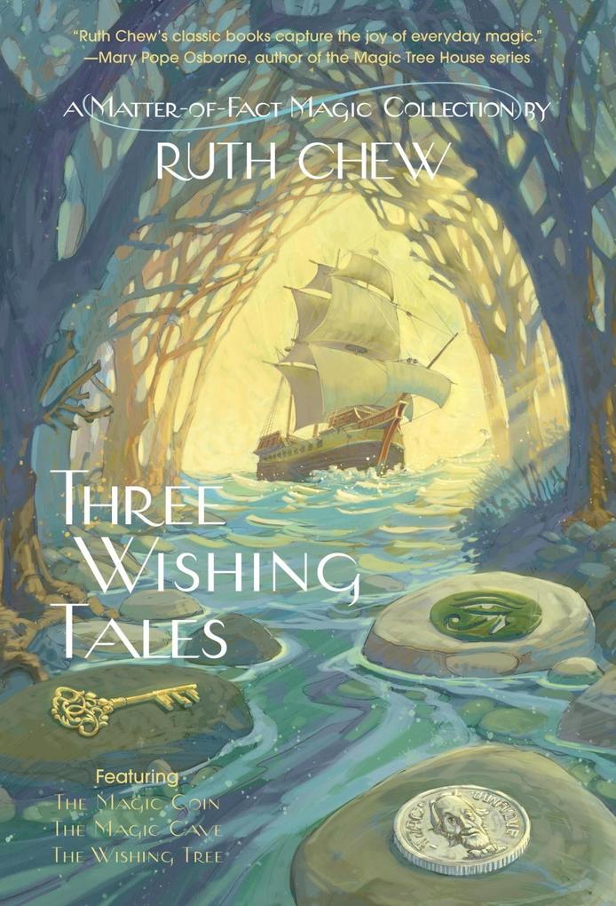 Three Wishing Tales: A Matter-of-Fact Magic Collection by Ruth Chew