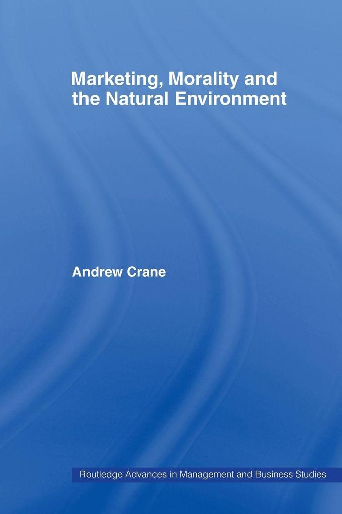 Marketing Morality and the Natural Environment