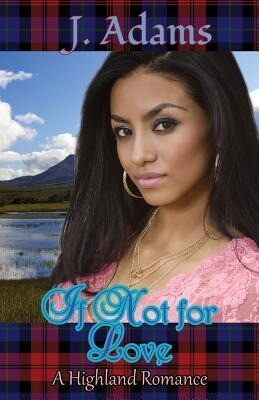 If Not for Love: A Highland Romance
