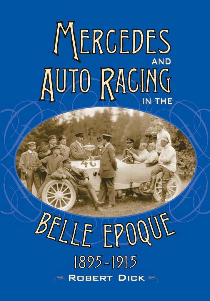 Mercedes and Auto Racing in the Belle Epoque 1895-1915