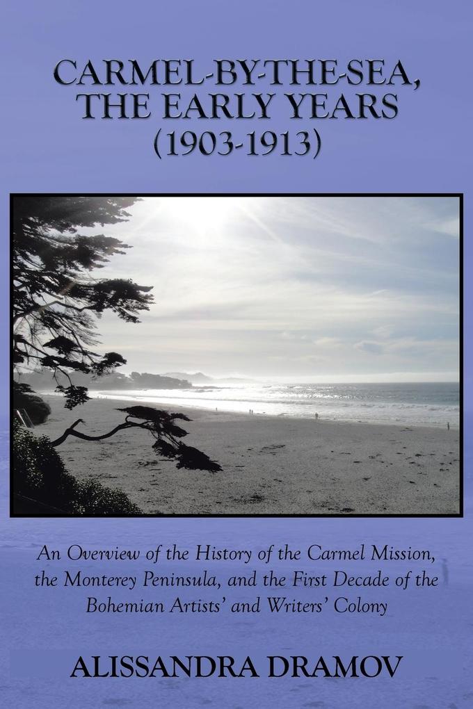 Carmel-By-The-Sea the Early Years (1903-1913)