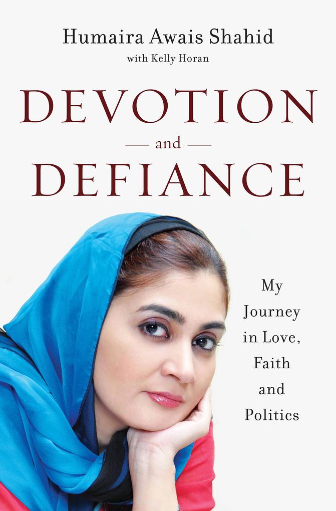 Devotion and Defiance: My Journey in Love Faith and Politics