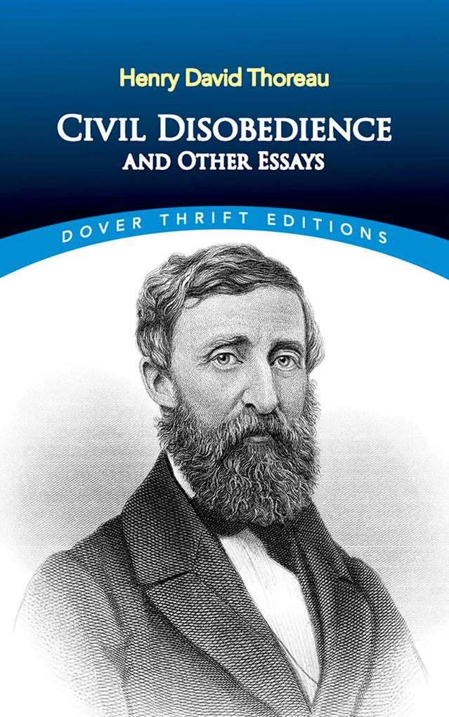 Civil Disobedience and Other Essays - Henry David Thoreau