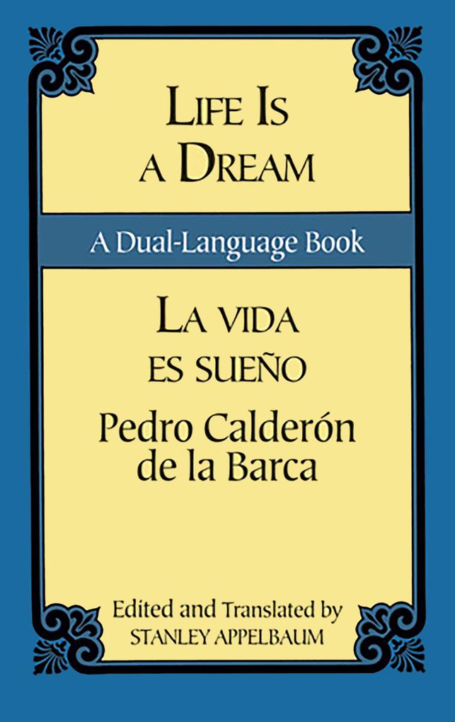 Life Is a Dream/La Vida es Sueño - Pedro Calderon De La Barca