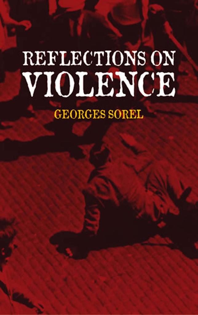 Reflections on Violence - Georges Sorel