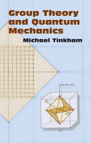 Group Theory and Quantum Mechanics - Michael Tinkham