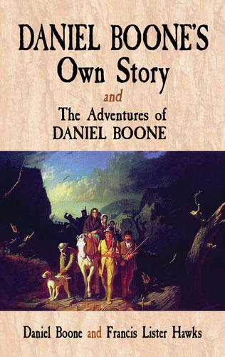 Daniel Boone‘s Own Story & The Adventures of Daniel Boone