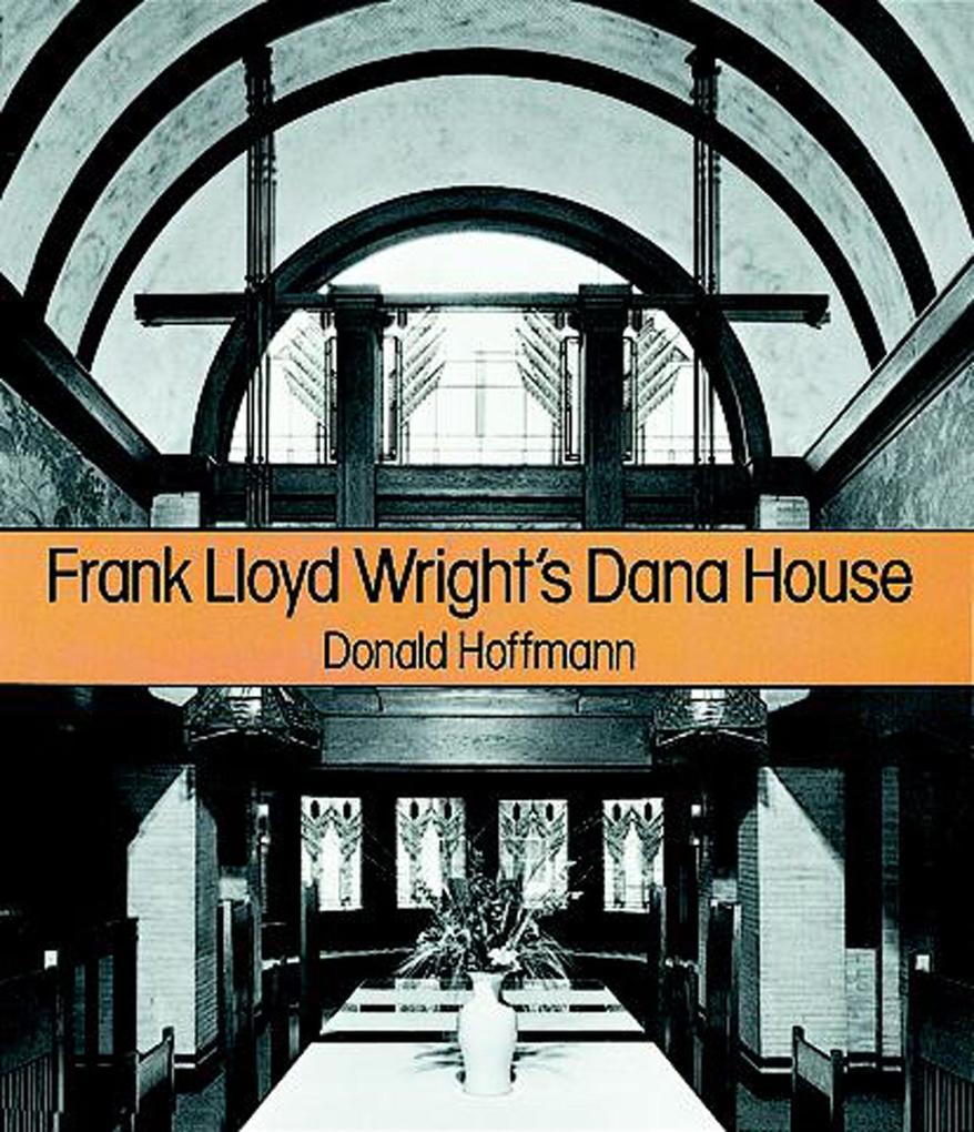 Frank Lloyd Wright‘s Dana House