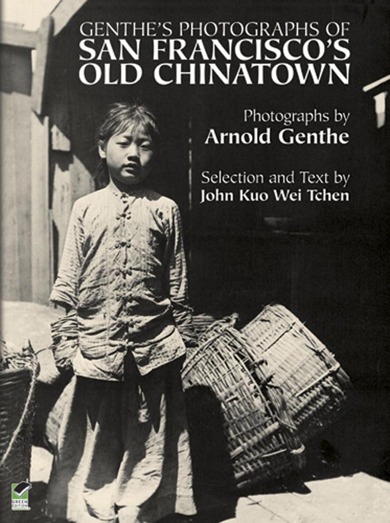 Genthe‘s Photographs of San Francisco‘s Old Chinatown