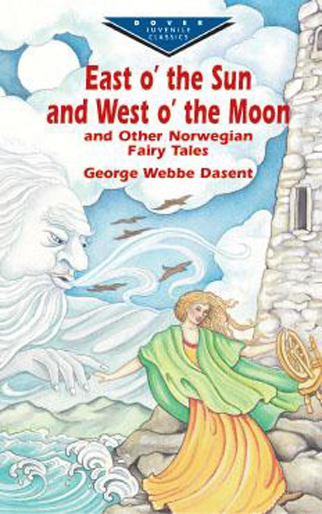East O‘ the Sun and West O‘ the Moon & Other Norwegian Fairy Tales
